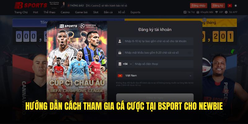 Hướng dẫn cách tham gia cá cược tại Bsport cho newbie