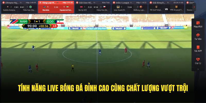 Tính năng live bóng đá đỉnh cao cùng chất lượng vượt trội