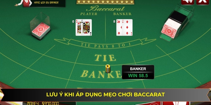 Lưu ý khi áp dụng mẹo chơi Baccarat khi cá cược