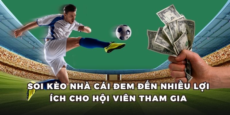 Soi kèo nhà cái đem đến nhiều lợi ích cho hội viên tham gia